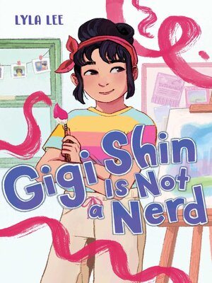 cover image of Gigi Shin Is Not a Nerd